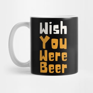 Wish You Were Beer Mug